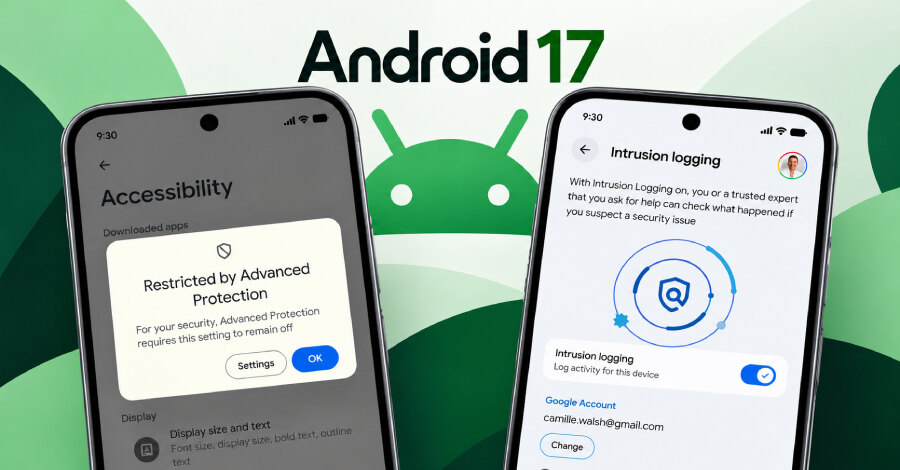 Android 17 limits accessibility services under Advanced Protection