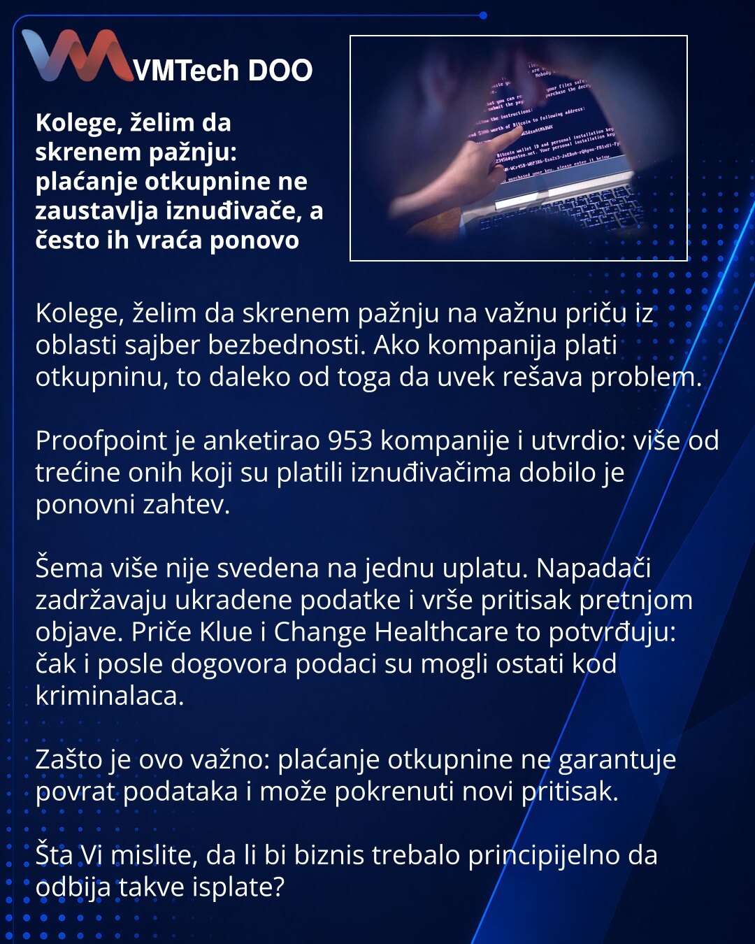 Kolege, želim da skrenem pažnju: plaćanje otkupnine ne zaustavlja iznuđivače, a često ih vraća ponovo
