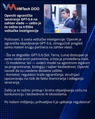 OpenAI ograničila lansiranje GPT‑5.6 na zahtev vlade — zašto je to važno za tržište veštačke inteligencije