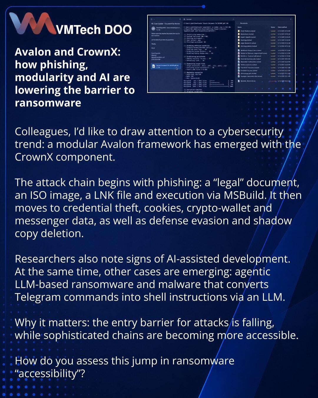 Avalon i CrownX: kako fišing, modularnost i AI pojednostavljuju pokretanje ransomware-a

Kolege, želim da skrenem pažnju na trend u oblasti sajber bezbednosti: pojavio se modularni framework Avalon sa komponentom CrownX.

Napad počinje fišingom: imejl sa „pravnim“ dokumentom, ISO slika, LNK i pokretanje preko MSBuild-a. Dalje slede krađa naloga, kolačića, podataka iz kripto-novčanika i mesindžera, kao i zaobilaženje zaštite i brisanje shadow kopija.

Posebno je važno da istraživači vide tragove