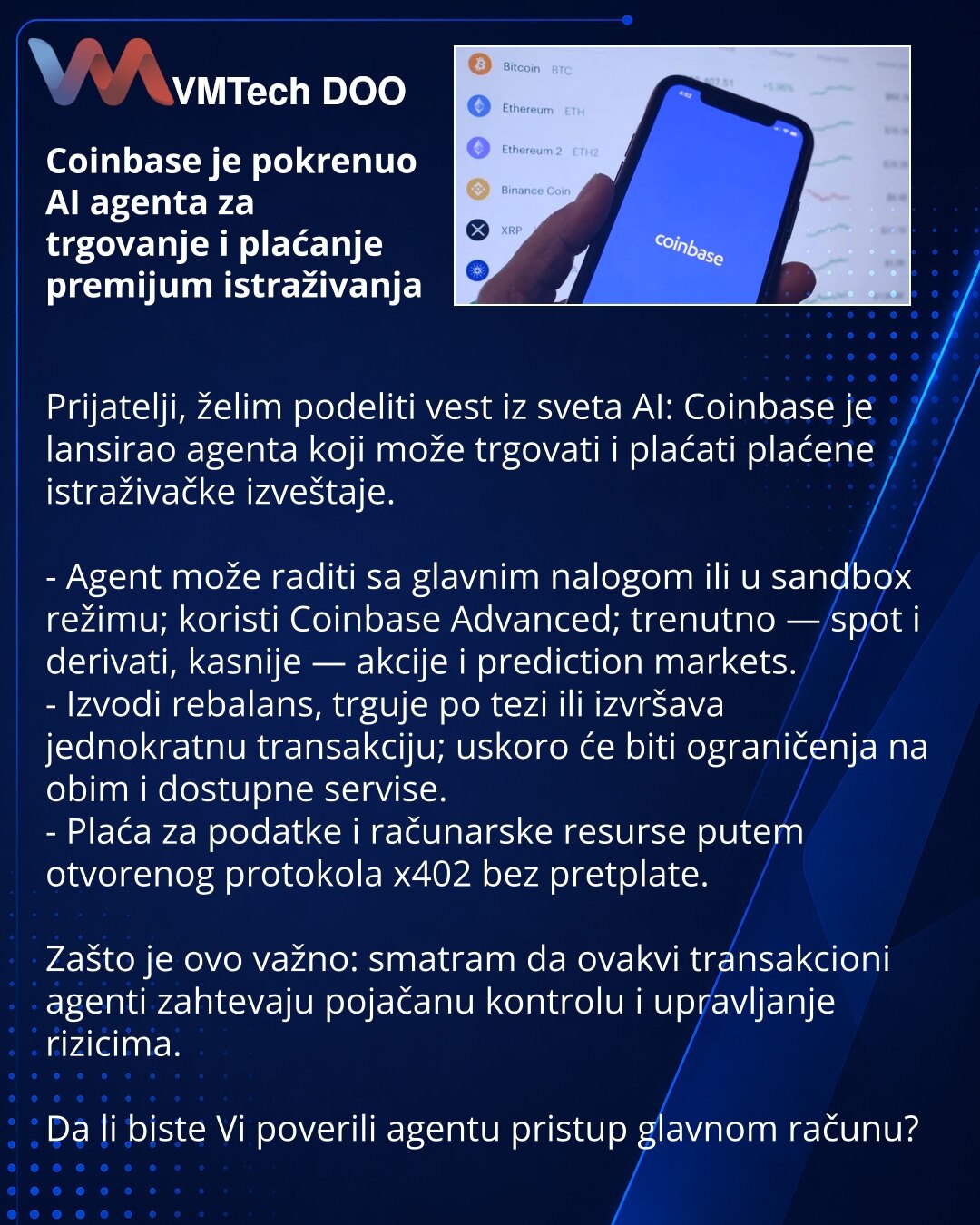 Coinbase je pokrenuo AI agenta za trgovanje i plaćanje premijum istraživanja

Prijatelji, želim podeliti vest iz sveta AI: Coinbase je lansirao agenta koji može trgovati i plaćati plaćene istraživačke izveštaje.

- Agent može raditi sa glavnim nalogom ili u sandbox režimu; koristi Coinbase Advanced; trenutno — spot i derivati, kasnije — akcije i prediction markets.
- Izvodi rebalans, trguje po tezi ili izvršava jednokratnu transakciju; uskoro će biti ograničenja na obim i dostupne servise.
- Pla