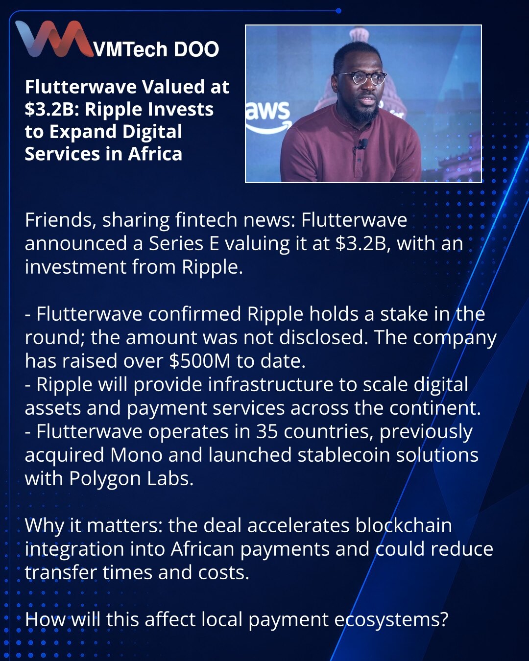 Flutterwave vrednovan na 3,2 mlrd USD: Ripple ulaže u širenje digitalnih usluga u Africi

Poštovani, želim podeliti vest iz sveta fintecha: Flutterwave je zaključio Seriju E uz vrednovanje od 3,2 mlrd USD; u rundi učestvuje i Ripple.

- Flutterwave potvrdio da Ripple ima udela u rundi, iznos nije objavljen; kompanija je do sada prikupila preko 500 mln USD.
- Ripple će obezbediti infrastrukturu za širenje digitalnih sredstava i platnih servisa na kontinentu.
- Flutterwave posluje u 35 zemalja, ra