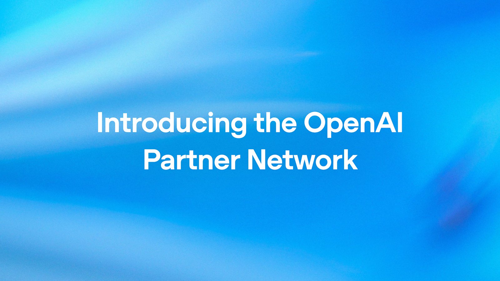 OpenAI Partner Network — сеть партнёров для масштабного внедрения ИИ