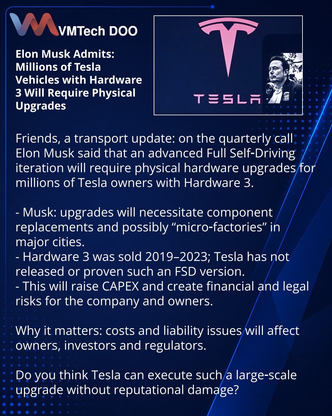 Ilon Mask priznao: milioni Tesla sa Hardware 3 zahtevaće fizičku nadogradnju

Prijatelji, želim da podelim iz sveta transporta: na kvartalnom pozivu Ilon Mask izjavio je da će za napredniju verziju Full Self‑Driving milionima vlasnika Tesla sa Hardware 3 biti potrebne hardverske nadogradnje.

- Mask: ažuriranja će zahtevati fizičku zamenu komponenti i, moguće, 'mikrofabrike' u velikim gradovima.
- Hardware 3 se prodavao 2019–2023; Tesla još nije objavila niti dokazala funkcionalnost takve verzij