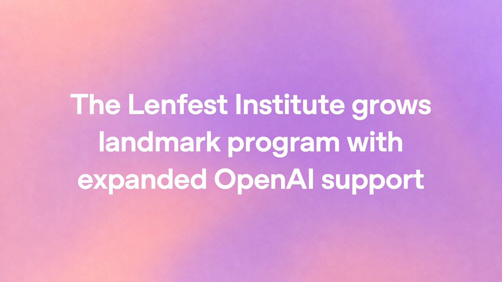 OpenAI направит до $10 млн на ИИ-программу Lenfest для местных медиа