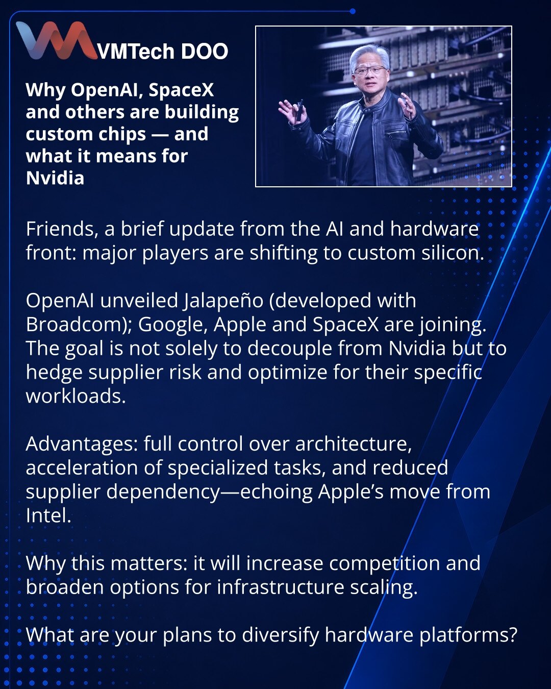 Zašto OpenAI, SpaceX i drugi prave sopstvene čipove — i šta to znači za Nvidia

Prijatelji, želim podeliti uvide iz sveta AI i hardvera: veliki igrači prelaze na prilagođeni silikon.

OpenAI je predstavio Jalapeño (u saradnji sa Broadcomom), a pridružili su im se Google, Apple i SpaceX. Cilj nije samo direktan odmak od Nvidia, već hedžovanje rizika dobavljača i optimizacija za sopstvene radne opterećenja.

Prednosti: kontrola arhitekture, ubrzanje specifičnih zadataka i smanjenje zavisnosti. Ovo