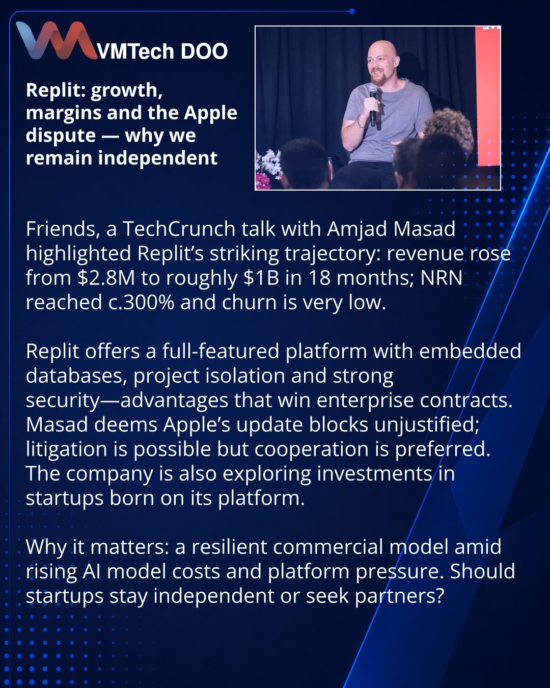 Replit: rast, marža i spor s Apple — zašto ćemo sačuvati nezavisnost

Prijatelji, želim podeliti novosti iz sveta AI: na TechCrunchu Amjad Masad govorio je o Replitu, i izdvojio sam ključne nalaze.

Primećujem: za 18 meseci prihodi su porasli s 2,8M USD do približno 1B USD; NRN do 300%, churn je vrlo nizak.

Suština: Replit je punofunkcionalna platforma s ugrađenim bazama podataka, izolacijom projekata i visokom bezbednošću, što često pobeđuje na korporativnim tenderima.

Spor s Appleom: Masad s