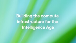 How OpenAI Is Building Compute Infrastructure for the Era of Intelligence