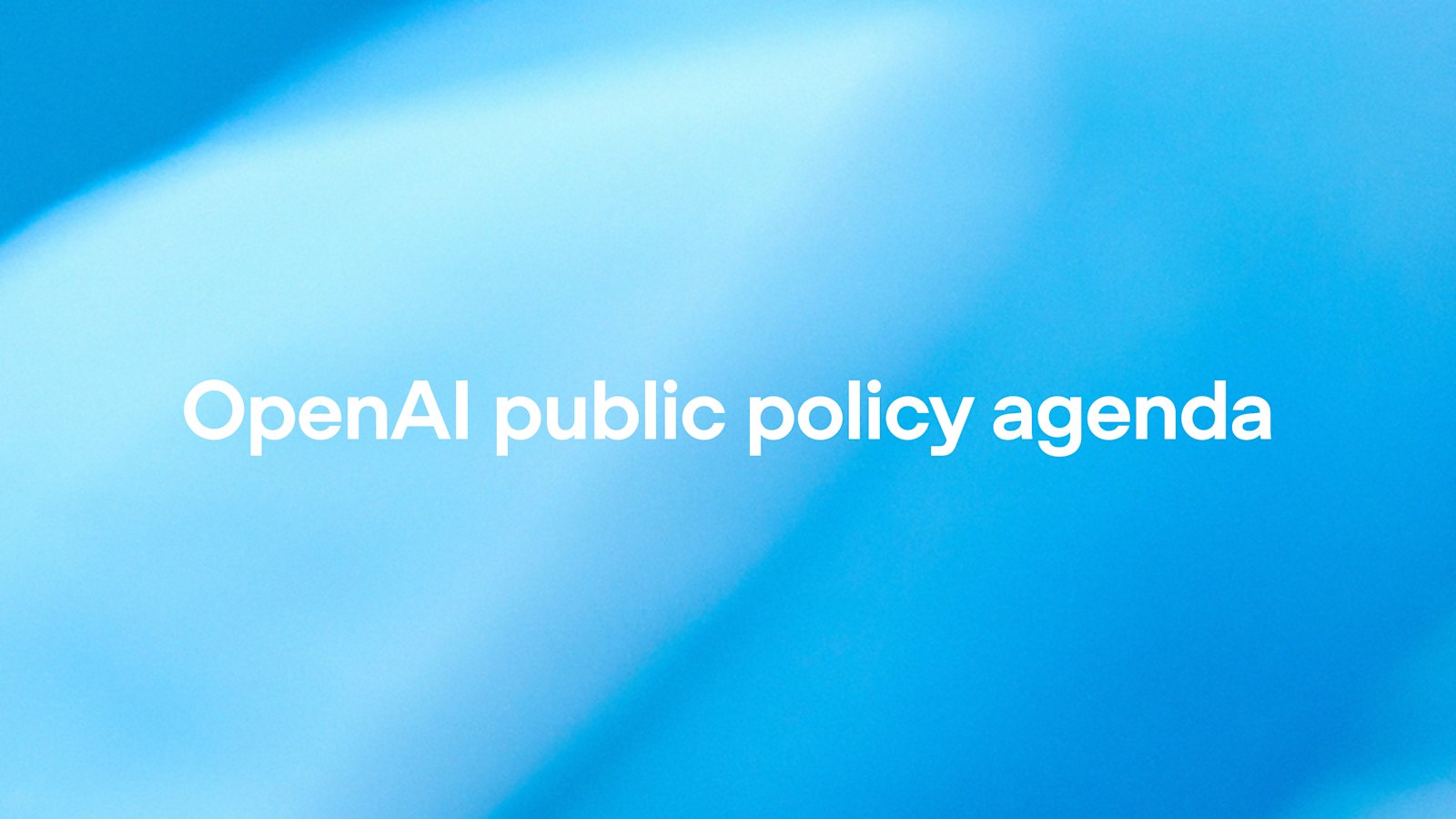 OpenAI опубликовал повестку публичной политики: приоритеты по безопасности, защите подростков и инфраструктуре