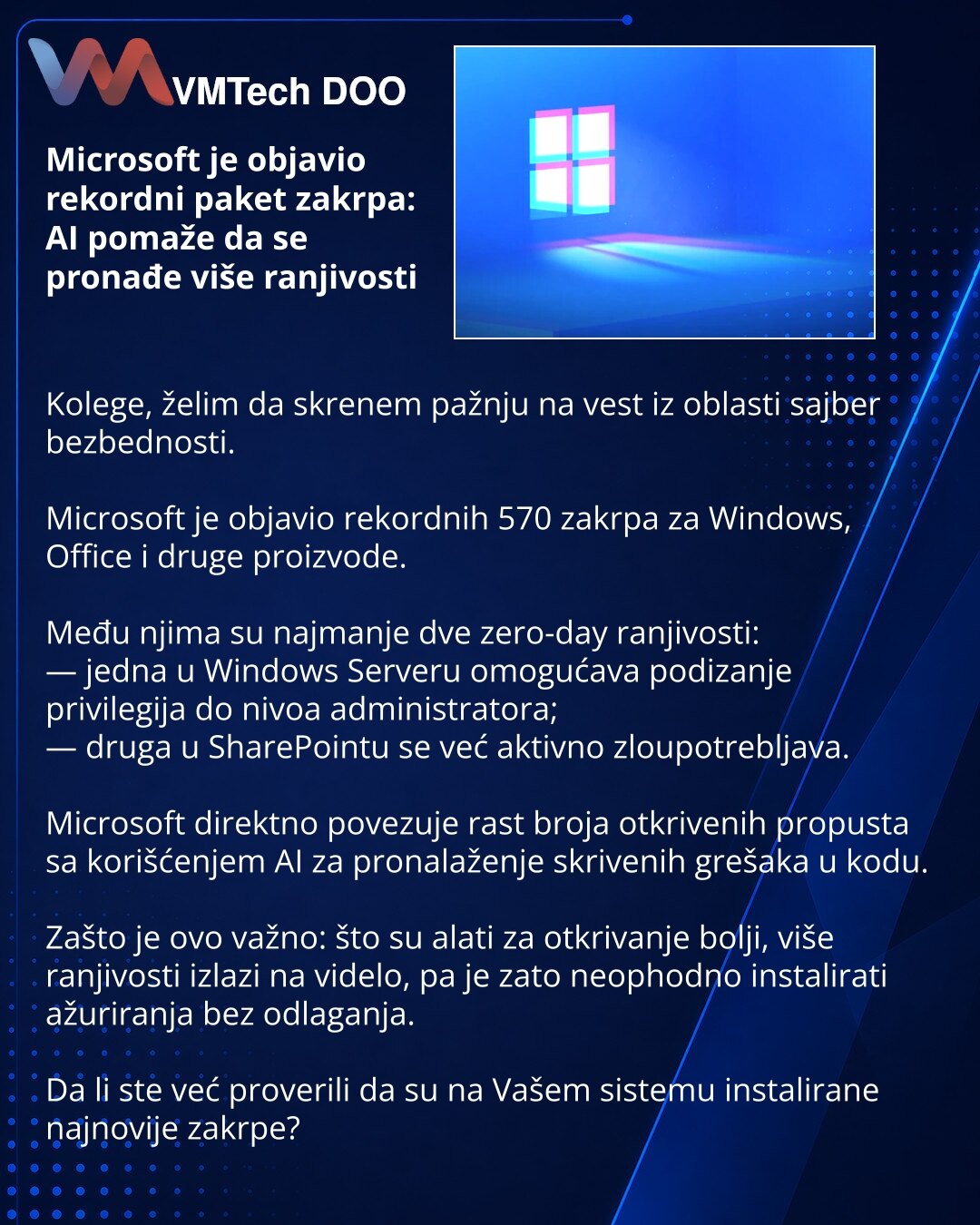 Microsoft je objavio rekordni paket zakrpa: AI pomaže da se pronađe više ranjivosti

Kolege, želim da skrenem pažnju na vest iz oblasti sajber bezbednosti.

Microsoft je objavio rekordnih 570 zakrpa za Windows, Office i druge proizvode.

Među njima su najmanje dve zero-day ranjivosti:
— jedna u Windows Serveru omogućava podizanje privilegija do nivoa administratora;
— druga u SharePointu se već aktivno zloupotrebljava.

Microsoft direktno povezuje rast broja otkrivenih propusta sa korišćenjem AI