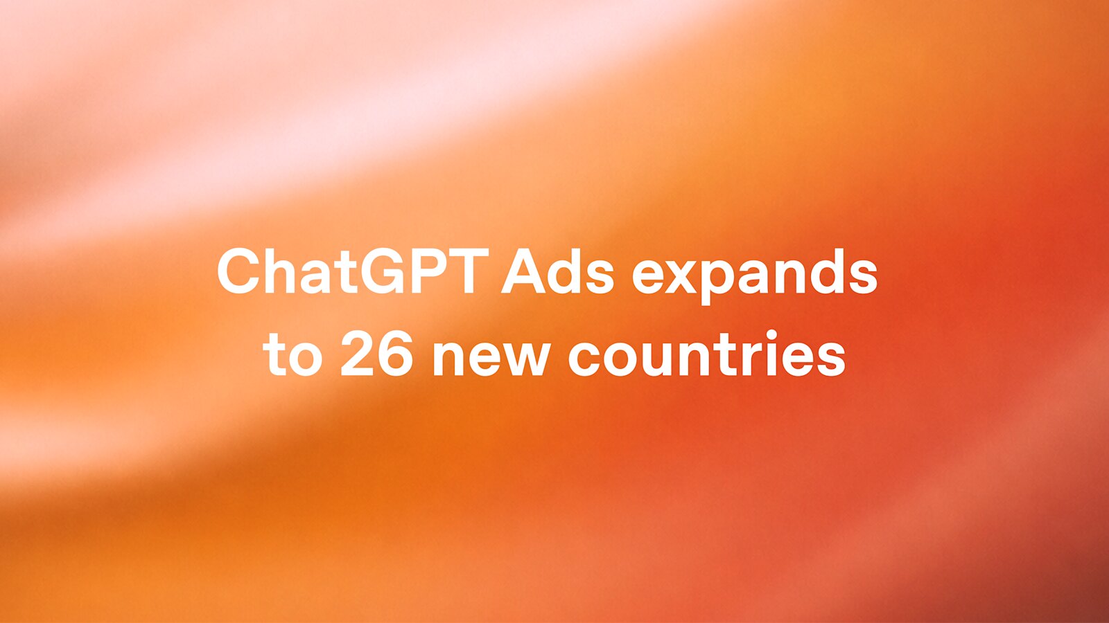 OpenAI расширила ChatGPT Ads до 89 стран
