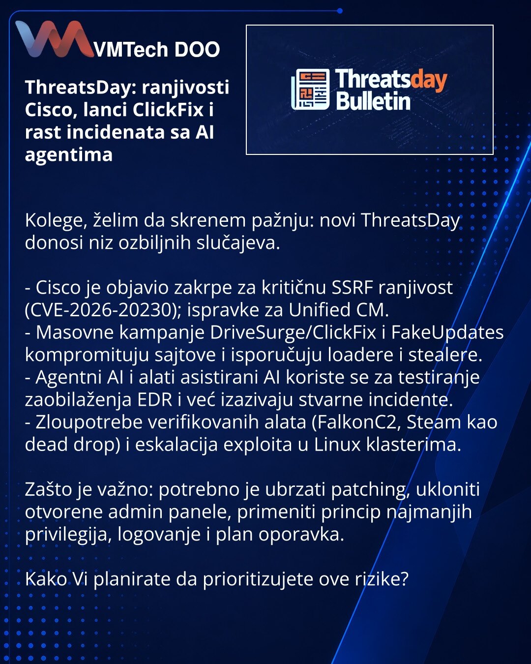 ThreatsDay: ranjivosti Cisco, lanci ClickFix i rast incidenata sa AI agentima

Kolege, želim da skrenem pažnju: novi ThreatsDay donosi niz ozbiljnih slučajeva.

- Cisco je objavio zakrpe za kritičnu SSRF ranjivost (CVE-2026-20230); ispravke za Unified CM.
- Masovne kampanje DriveSurge/ClickFix i FakeUpdates kompromituju sajtove i isporučuju loadere i stealere.
- Agentni AI i alati asistirani AI koriste se za testiranje zaobilaženja EDR i već izazivaju stvarne incidente.
- Zloupotrebe verifikovan