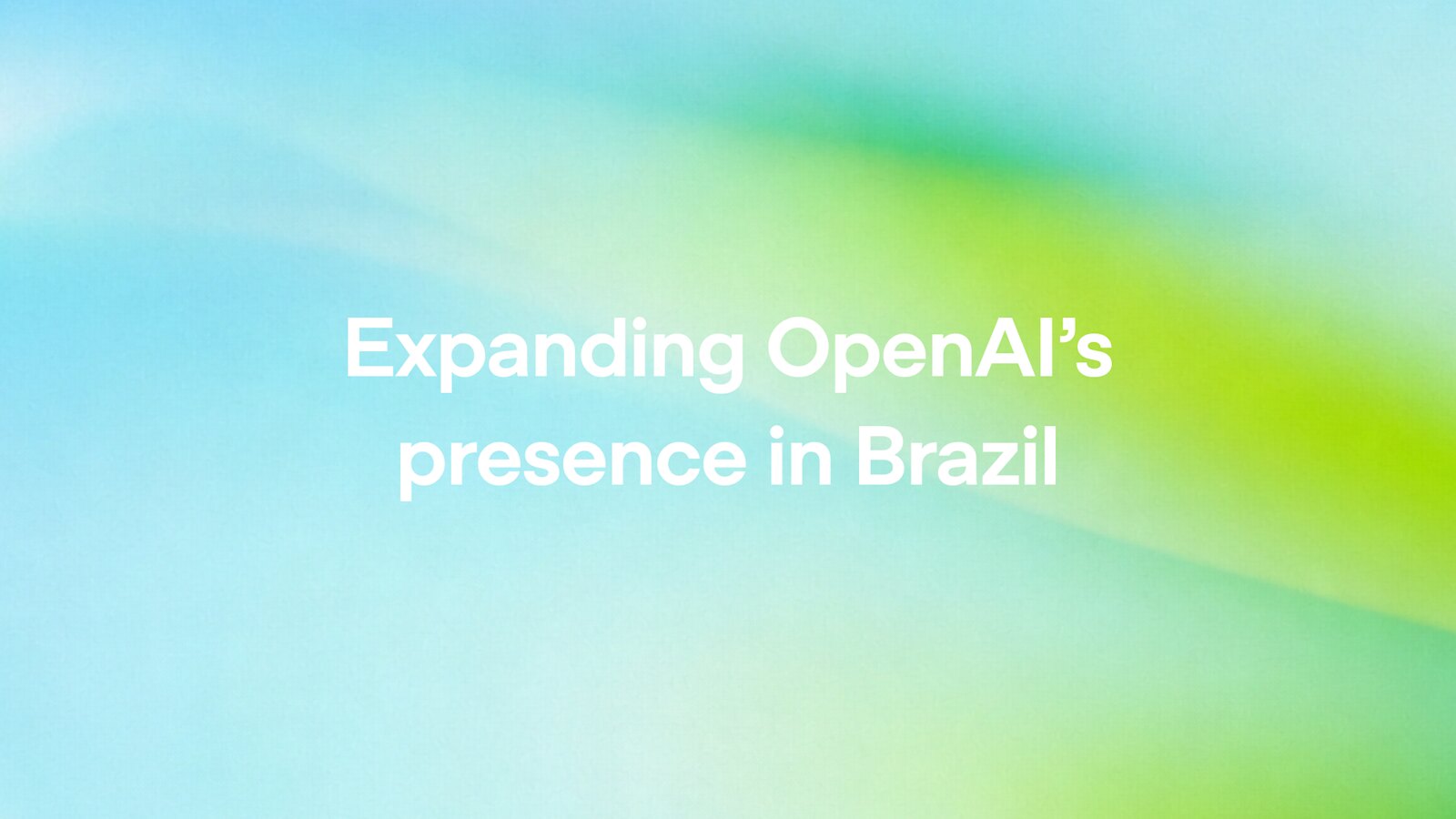 OpenAI запустила коммерческие операции в Бразилии