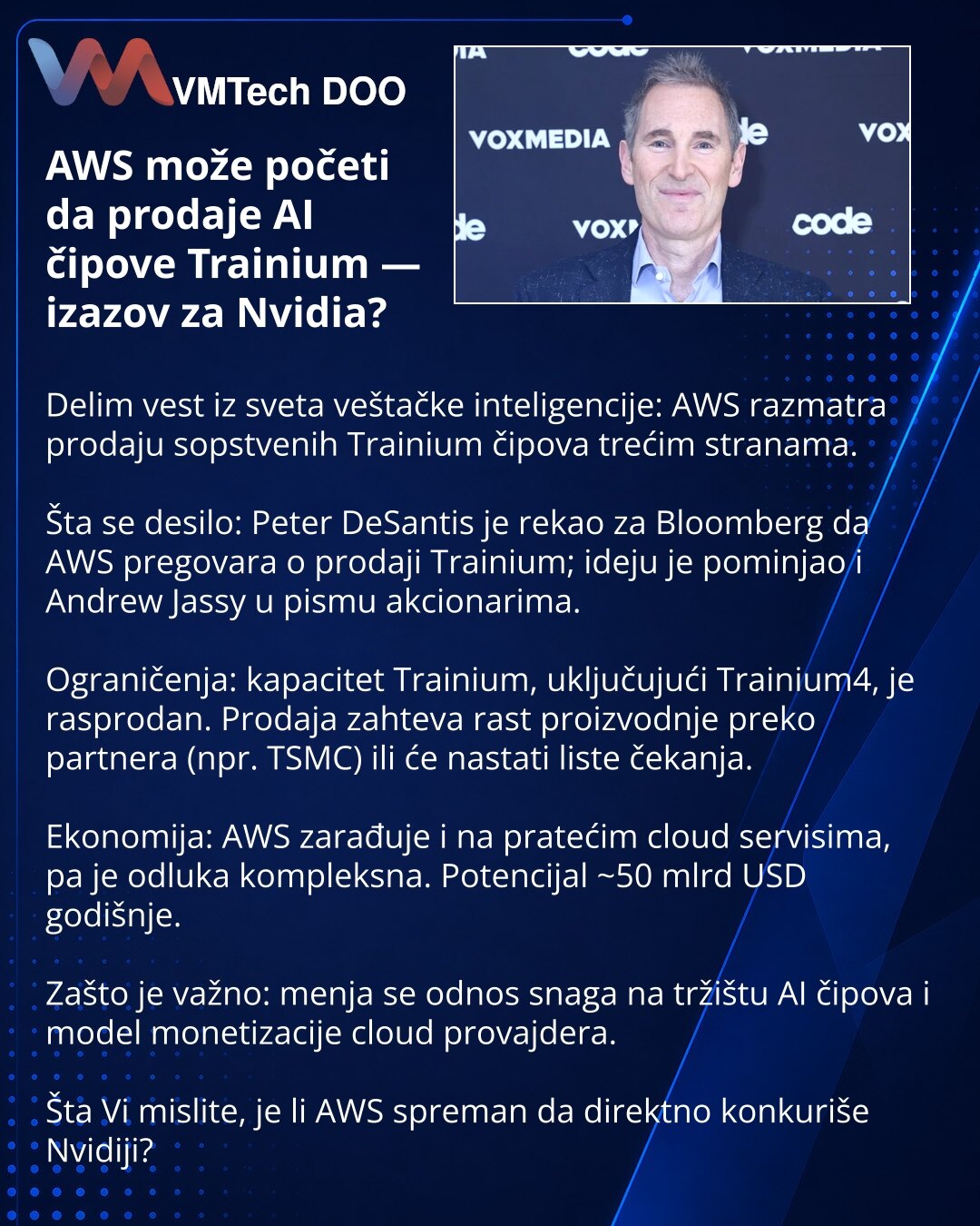 AWS može početi da prodaje AI čipove Trainium — izazov za Nvidia?

Delim vest iz sveta veštačke inteligencije: AWS razmatra prodaju sopstvenih Trainium čipova trećim stranama.

Šta se desilo: Peter DeSantis je rekao za Bloomberg da AWS pregovara o prodaji Trainium; ideju je pominjao i Andrew Jassy u pismu akcionarima.

Ograničenja: kapacitet Trainium, uključujući Trainium4, je rasprodan. Prodaja zahteva rast proizvodnje preko partnera (npr. TSMC) ili će nastati liste čekanja.

Ekonomija: AWS zar