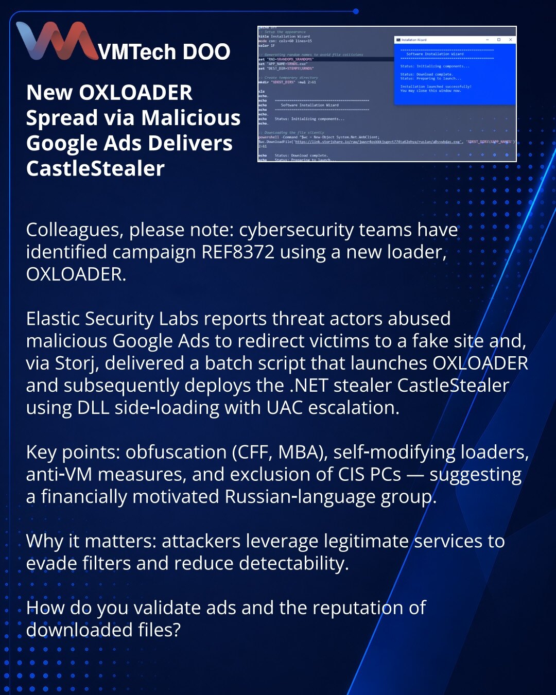 Novo OXLOADER širi se putem zlonamernih Google oglasa i isporučuje CastleStealer

Kolege, želim da skrenem pažnju: u oblasti sajber bezbednosti otkrivena je kampanja REF8372 sa novim loaderom OXLOADER.

Prema podacima Elastic Security Labs: napadači su koristili zlonamerne Google oglase, preusmeravali na lažni sajt i preko Storj isporučivali batch-skript koji pokreće OXLOADER, a zatim .NET stiler CastleStealer preko DLL side-loadinga uz UAC eskalaciju.

Ključne tačke: obfuskacija (CFF, MBA), sam