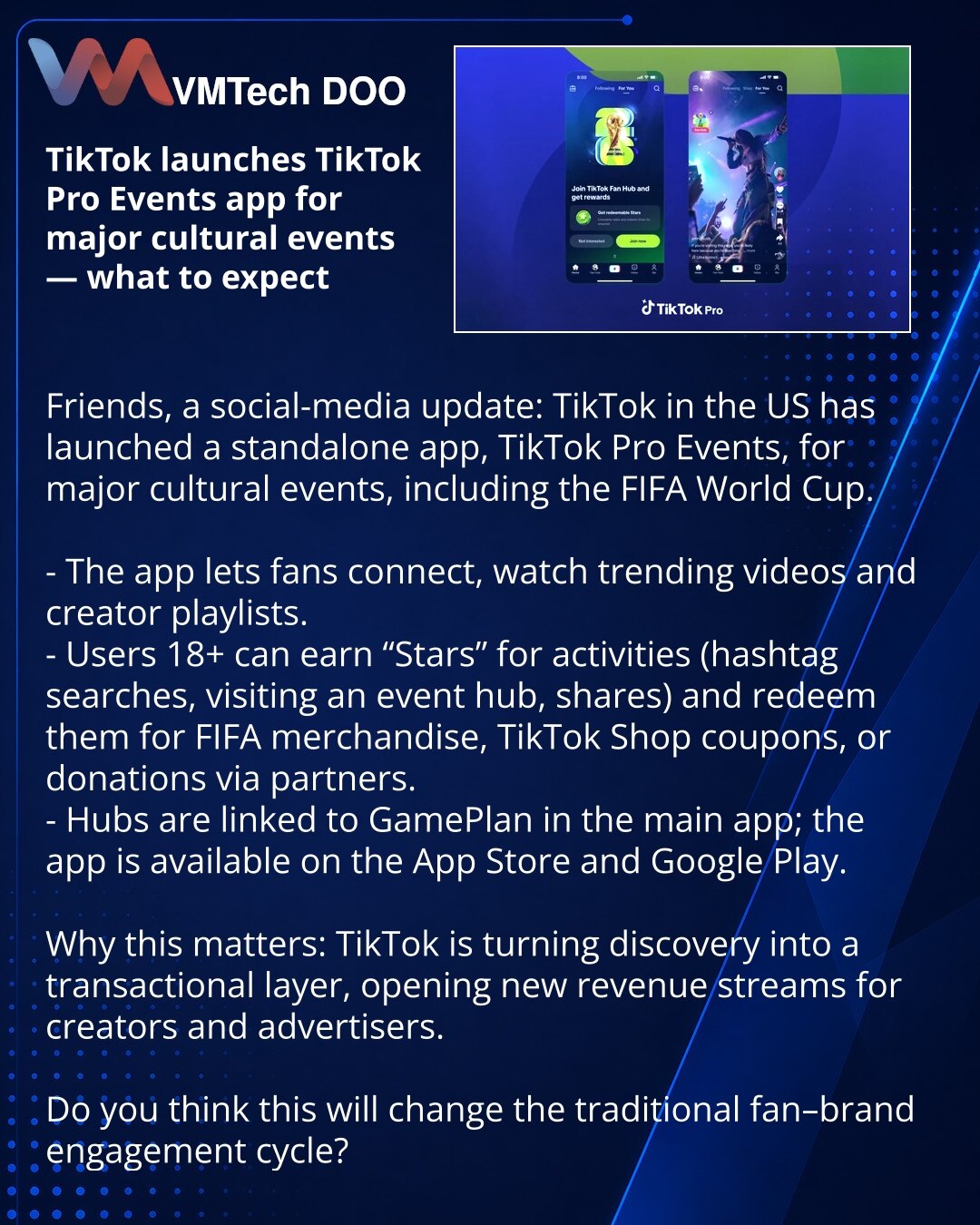 TikTok pokreće zasebnu aplikaciju TikTok Pro Events za velike kulturne događaje — šta očekivati

Želim da podelim iz sveta društvenih mreža: TikTok u SAD pokrenuo je aplikaciju TikTok Pro Events za velike kulturne događaje, uključujući FIFA World Cup.

- Aplikacija omogućava navijačima da komuniciraju, gledaju trendove i kurirane odabire kreatora.
- Korisnici 18+ zarađuju „Stars“ za aktivnosti (pretraga hashtagova, poseta hubu turnira, deljenja) i menjaju ih za FIFA proizvode, kupone TikTok Shop