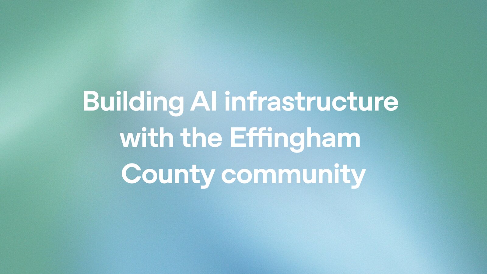 OpenAI строит AI-инфраструктуру вместе с Effingham County