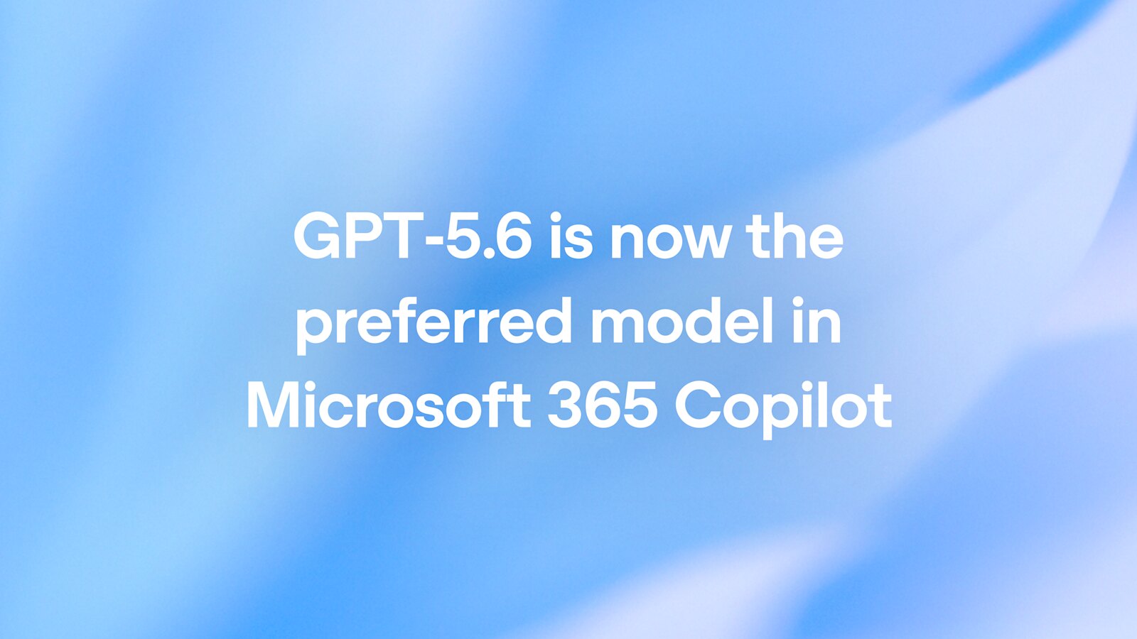 GPT-5.6 sada u Microsoft 365 Copilot-u: šta se menja u radu sa dokumentima i podacima