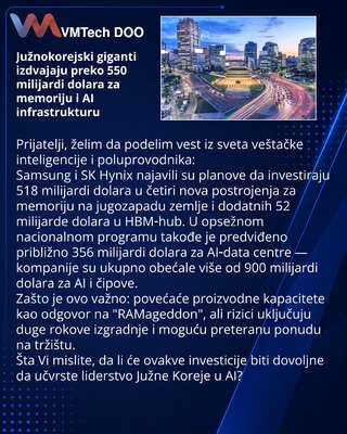 Južnokorejski giganti izdvajaju preko 550 milijardi dolara za memoriju i AI infrastrukturu