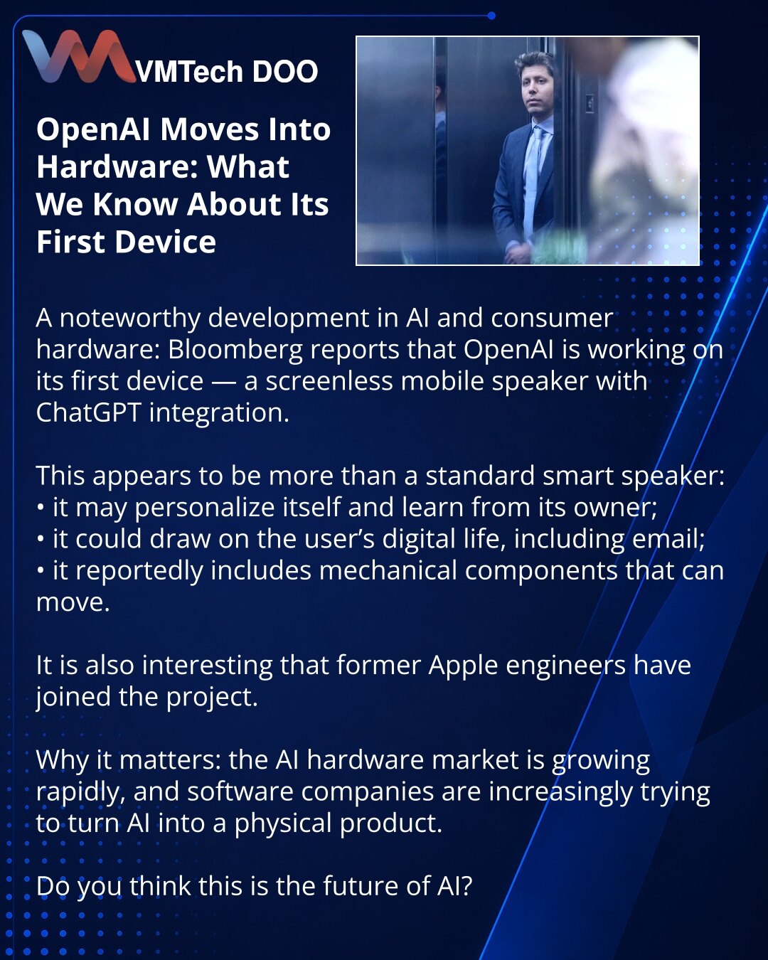 OpenAI izlazi u hardver: šta se zna o prvom uređaju

Dragi, želim da podelim vest iz sveta veštačke inteligencije i consumer AI hardvera. OpenAI, prema Bloombergu, radi na prvom uređaju — mobilnom zvučniku bez ekrana sa integracijom ChatGPT-a.

Prema opisu, to nije samo pametni zvučnik:
• uređaj će moći da se personalizuje i „uči“ od vlasnika;
• oslanjaće se na digitalni život korisnika, uključujući e-poštu;
• unutra postoje mehanički elementi koji mogu da se pomeraju.

Zanimljivo je da su na pr