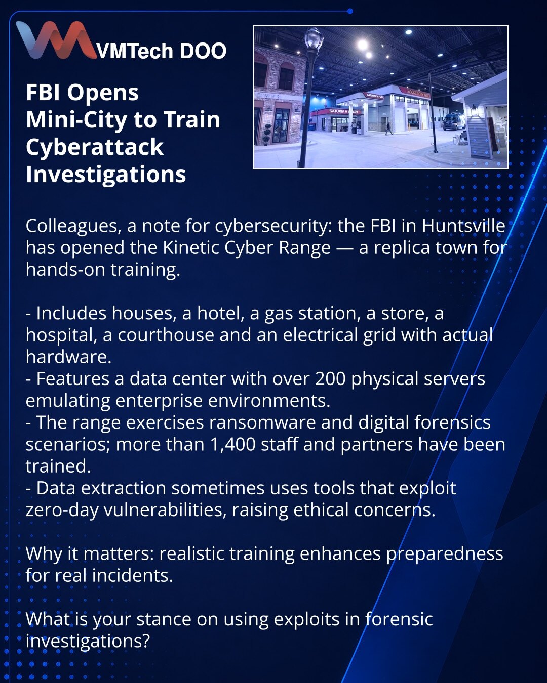 FBI je otvorio mini-grad za obuke istrage sajber-napada

Kolege, želim da skrenem pažnju u oblasti sajber bezbednosti: FBI u Huntsvilleu otvorio je Kinetic Cyber Range — repliku grada za praktične obuke.

- Obuhvata kuće, hotel, benzinsku pumpu, prodavnicu, bolnicu, sud i električnu mrežu sa stvarnim uređajima.
- Postoji data centar sa više od 200 fizičkih servera koji imitiraju korporativna okruženja.
- Lokacija vežba scenarije ransomware-a i digitalne forenzike; obučeno je više od 1.400 zaposl