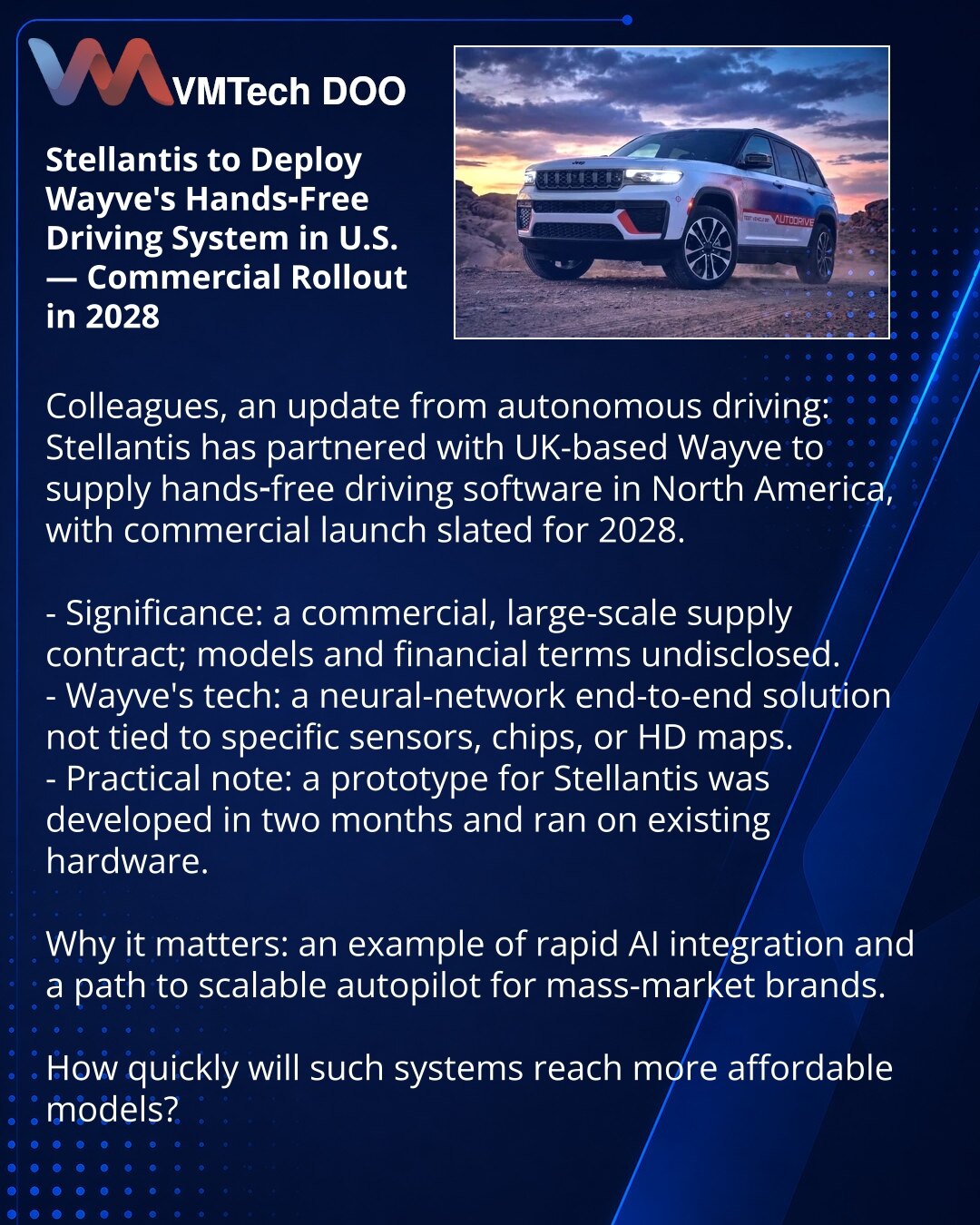 Stellantis uvede sistem bezručnog upravljanja Wayve u SAD — komercijalno pokretanje 2028

Dragi prijatelji, želim podeliti vest iz sveta autonomne vožnje.
Stellantis je objavio partnerstvo sa britanskom Wayve: isporuka softvera za hands-free u Severnoj Americi, pokretanje je planirano za 2028.

- Važno: komercijalni ugovor za široku isporuku; detalji o modelima i iznosu nisu objavljeni.
- Tehnologija Wayve: neuronsko end-to-end rešenje, nije vezano za konkretne senzore, čipove ili HD karte.
- Pr