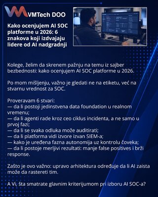 Kako ocenjujem AI SOC platforme u 2026: 6 znakova koji izdvajaju lidere od AI nadgradnji