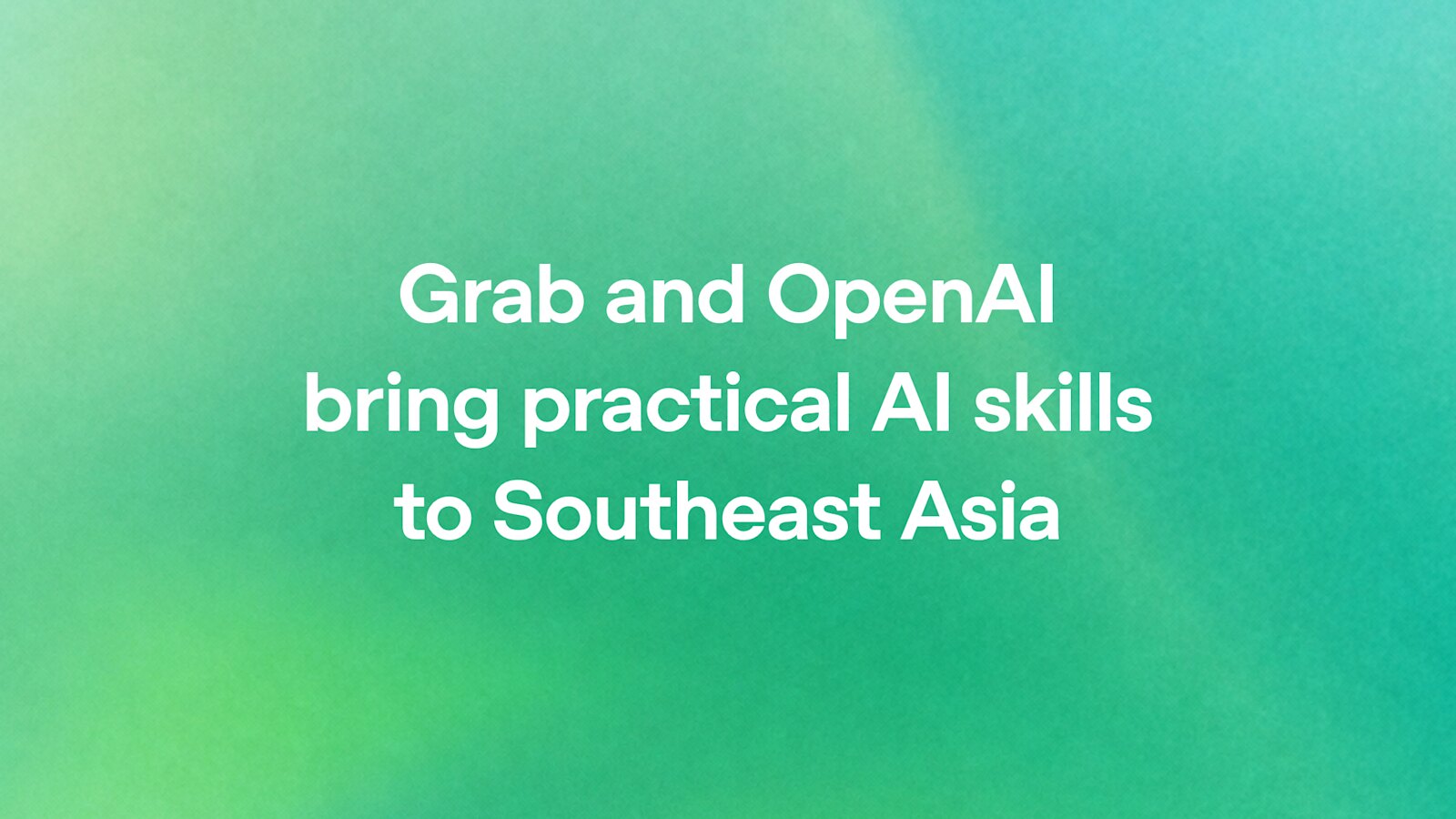 Grab i OpenAI pokreću AI obuku za 30.000 partnera
