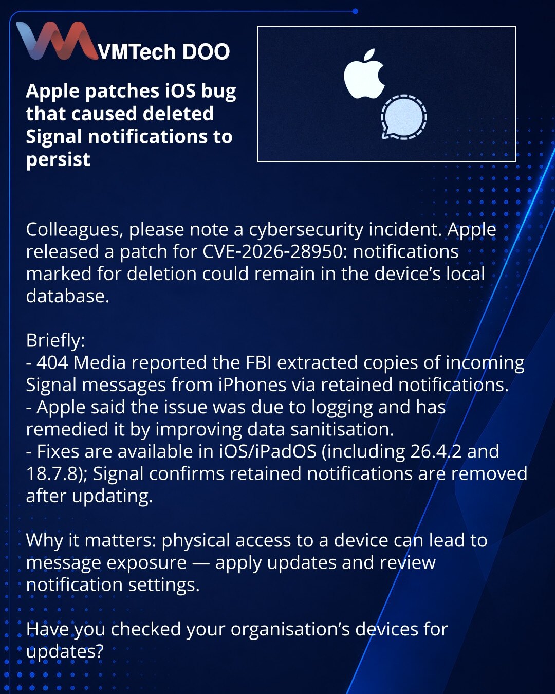 Apple otklonila grešku u iOS‑u zbog koje obrisana Signal obaveštenja mogu ostati sačuvana

Kolege, želim skrenuti pažnju na incident u oblasti sajber bezbednosti. Apple je objavila zakrpu za CVE‑2026‑28950: obaveštenja označena za brisanje mogla su ostati sačuvana u lokalnoj bazi.

Ukratko:
- 404 Media izvestio je da je FBI izvukao kopije pristiglih poruka Signal sa iPhone‑a putem sačuvanih obaveštenja.
- Apple je problem nazvao logovanjem i otklonio ga, unapredivši obradu podataka.
- Ispravke s