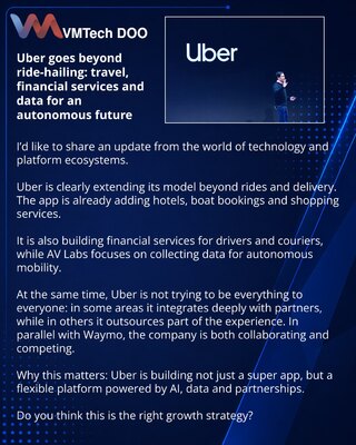 Uber goes beyond ride-hailing: travel, financial services and data for an autonomous future