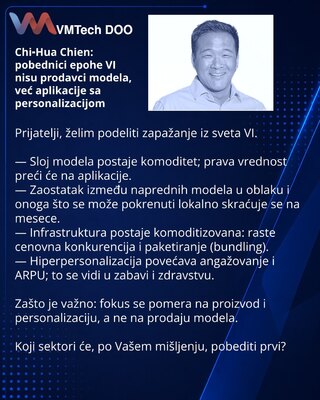 Chi‑Hua Chien: pobednici epohe VI nisu prodavci modela, već aplikacije sa personalizacijom