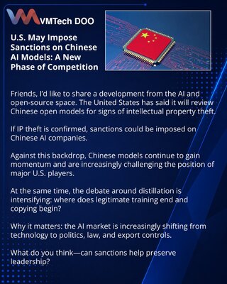 U.S. May Impose Sanctions on Chinese AI Models: A New Phase of Competition