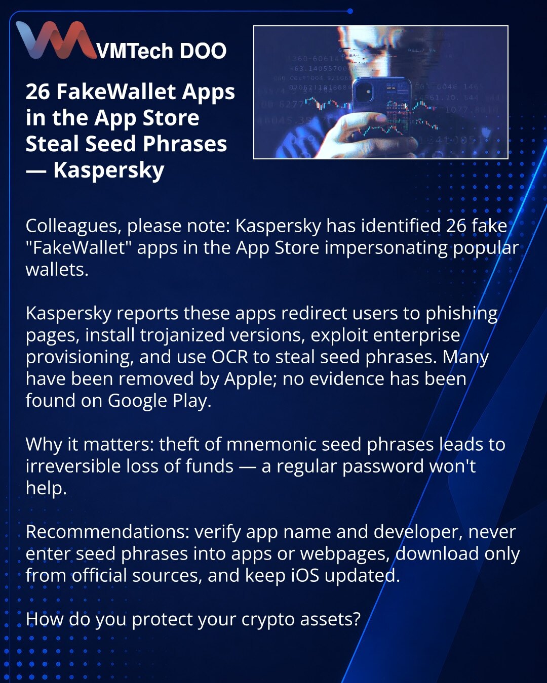26 lažnih FakeWallet u App Store kradu seed-fraze — Kaspersky

Kolege, želim da skrenem pažnju: u oblasti sajberbezbednosti otkriveno je 26 lažnih FakeWallet aplikacija u App Store koje imitiraju popularne novčanike.

Kaspersky: aplikacije preusmeravaju na fišing stranice, instaliraju trojanske verzije, koriste enterprise provisioning i OCR za krađu seed-fraza.
Mnoge je Apple već uklonio; dokaza za Google Play nema.

Zašto je to važno: krađa mnemoničkih fraza dovodi do gubitka sredstava — obična