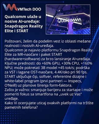 Qualcomm ulaže u nosive AI‑uređaje: Snapdragon Reality Elite i START