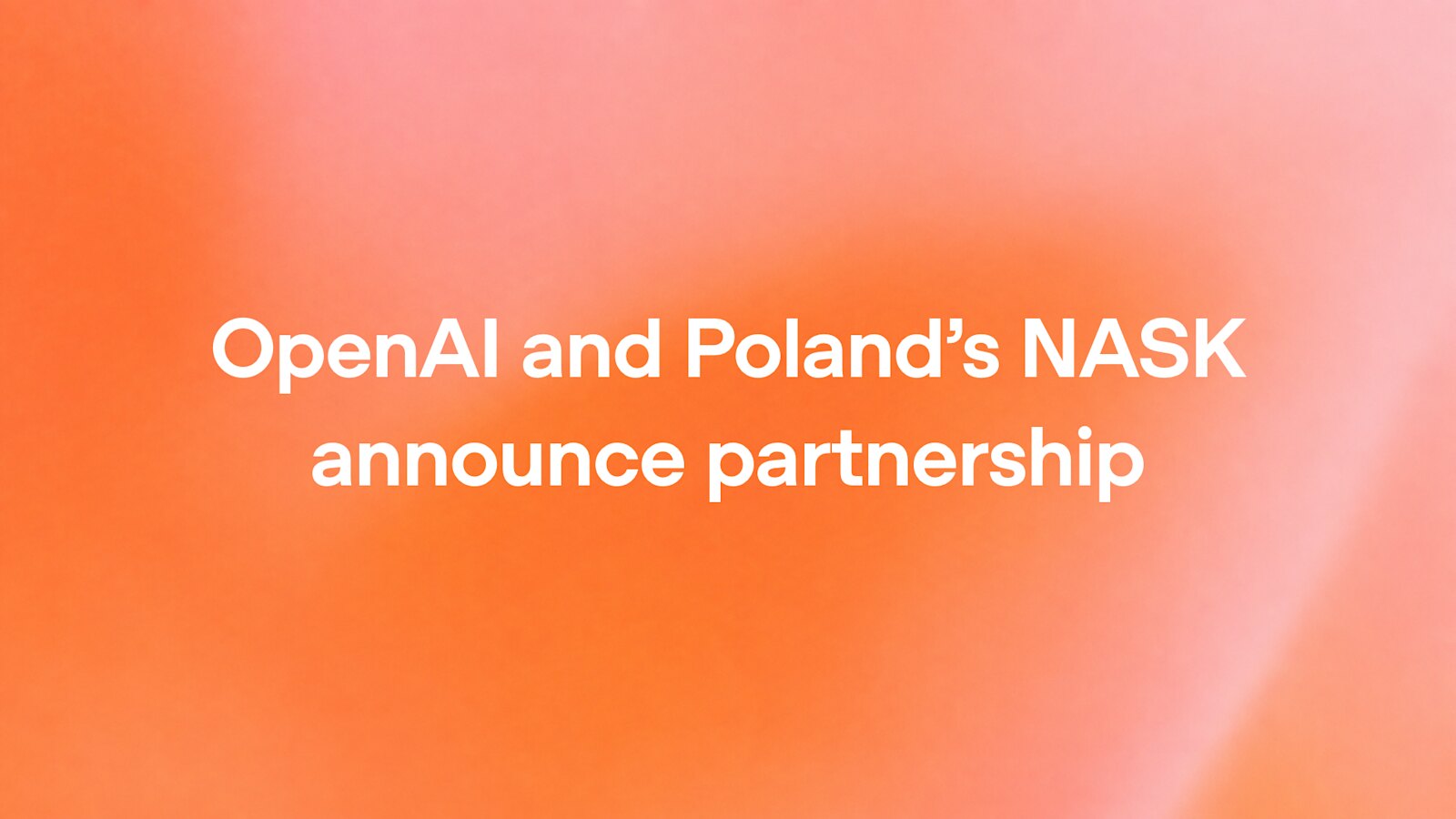 OpenAI and NASK launch AI safety research collaboration in Poland