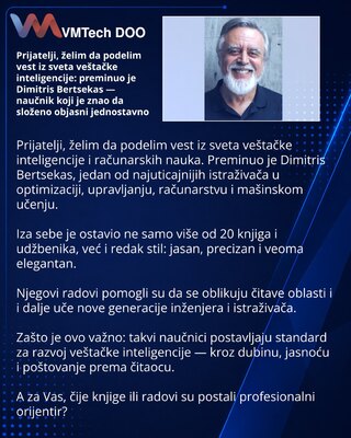 Prijatelji, želim da podelim vest iz sveta veštačke inteligencije: preminuo je Dimitris Bertsekas — naučnik koji je znao da složeno objasni jednostavno