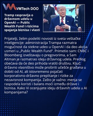 Tramp raspravlja o državnom udelu u OpenAI — Public Wealth Fund i rizicima spajanja biznisa i vlasti