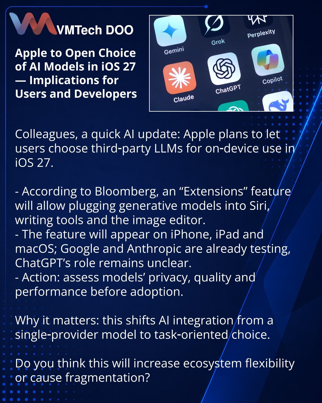 Apple u iOS 27 otvara izbor AI modela — posledice za korisnike i programere

Poštovani, želim da podelim vest iz sveta veštačke inteligencije:

- Prema Bloombergu, funkcija „Extensions“ će omogućiti povezivanje generativnih modela sa Siri, alatima za pisanje i uređivačem slika.
- Novina će se pojaviti na iPhone, iPad i macOS; Google i Anthropic su već u testiranju, uloga ChatGPT‑a još nije jasna.
- Šta uraditi: proceniti privatnost, kvalitet i performanse modela pre implementacije.

Zašto je važ