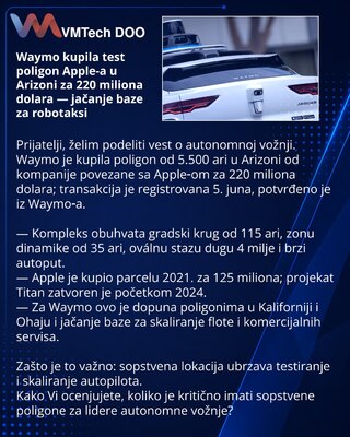 Waymo kupila test poligon Apple-a u Arizoni za 220 miliona dolara — jačanje baze za robotaksi