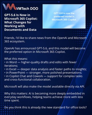 GPT-5.6 Is Now in Microsoft 365 Copilot: What Changes for Working with Documents and Data