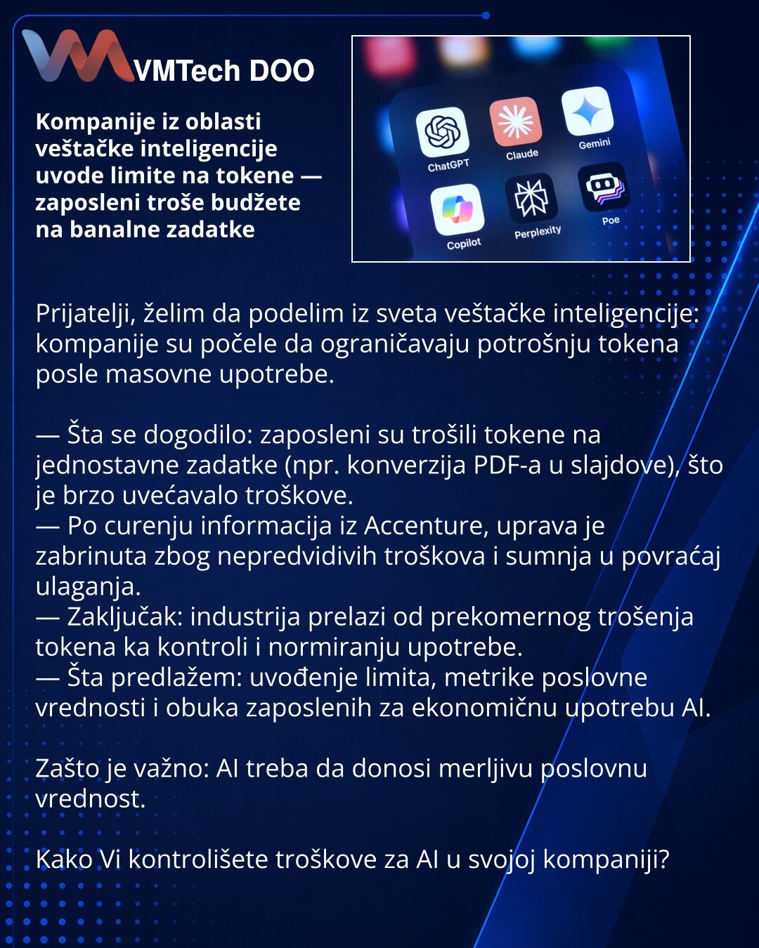 Kompanije iz oblasti veštačke inteligencije uvode limite na tokene — zaposleni troše budžete na banalne zadatke

Prijatelji, želim da podelim iz sveta veštačke inteligencije: kompanije su počele da ograničavaju potrošnju tokena posle masovne upotrebe.

— Šta se dogodilo: zaposleni su trošili tokene na jednostavne zadatke (npr. konverzija PDF-a u slajdove), što je brzo uvećavalo troškove.
— Po curenju informacija iz Accenture, uprava je zabrinuta zbog nepredvidivih troškova i sumnja u povraćaj ul